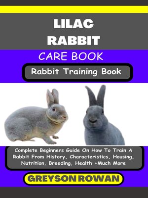 cover image of LILAC RABBIT CARE BOOK   Rabbit Training Book